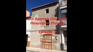 Our Spanish Old Town Renovation Project  Episode 2 [upl. by Matthaeus]