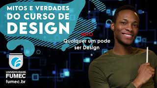 Mitos e Verdades do Curso de Design Universidade fumec Direção produção e edição leocinevideo [upl. by Nnaegroeg105]