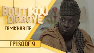 Boutikou Diogoye  Episode 9  Tamkharite [upl. by Nnaeoj]