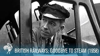 British Railways Goodbye To Steam aka Railway Modernisation 1958  British Pathé [upl. by Blake]