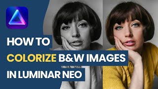 Luminar NEO How to COLORIZE Black and White Photos [upl. by Liamaj]