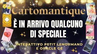 ❤️È IN ARRIVO QUALCUNO DI SPECIALE 🌟SCOPRI CHI È in questo INTERATTIVO PETIT LENORMAND 🌟 [upl. by Ocirederf442]