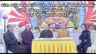 Đại Lễ Phật Đản 2023 Giáo Hội Phật Giáo Việt Nam Thống Nhất Hoa Kỳ amp Cộng Đồng Phật Giáo San Diego [upl. by Hsirahc651]