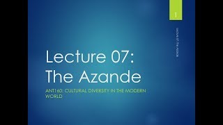 Lecture 07 The Azande [upl. by Criswell]