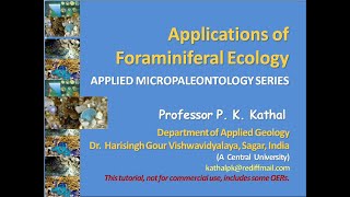 Applications of Foraminiferal Ecology Applied Micropaleontology PtIII Prof PK Kathal [upl. by Kho]