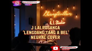 J Lalrosanga  Lengdang tang a bel Neural AI Cover [upl. by Ancier]