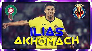 ILIAS AKHOMACH VILLARREAL ESPAÑA futbol football [upl. by Zeralda]