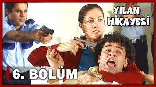 Yılan Hikayesi 6 Bölüm  FULL BÖLÜM [upl. by Lenneuq459]