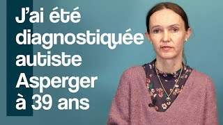 Jai été diagnostiquée autiste Asperger à 39 ans quot [upl. by Aicilef]