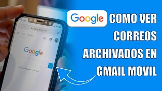 Como Ver Correos Archivados en Gmail Movil [upl. by Pickar]