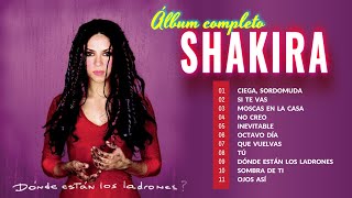 Shakira 🎵 ¿Dónde Están Los Ladrones Álbum completo 😎🎧 [upl. by Shelly]