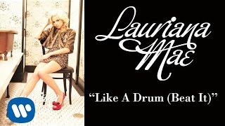 Lauriana Mae  Like a Drum Beat It Official Audio [upl. by Anette]