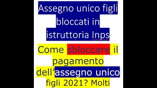 Come sbloccare il pagamento dell’assegno unico figli 2021 [upl. by Adirahs]