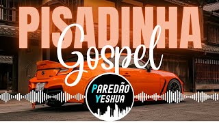 SELEÇÃO  PISADINHA GOSPEL  O MELHOR DO PISEIRO GOSPEL  SÓ AS MAIS TOPS [upl. by Eiram]