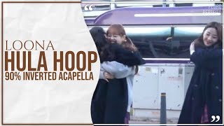 LOONA  Hula Hoop 90 Inverted Acapella  DL [upl. by Ddal941]