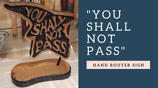 quotYou shall not passquot hand router Sign [upl. by Aissirac138]