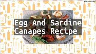 Recipe Egg And Sardine Canapes Recipe [upl. by Kei]