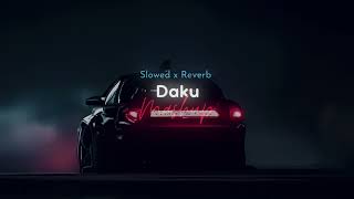 Daku Slowed  Reverb [upl. by Nnarefinnej]