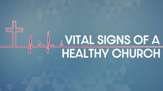 VITAL SIGNS OF A HEALTHY CHURCH  SERVE ONE ANOTHER [upl. by Jaquith821]