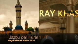 Khassida Jazbu par Kurel 1 HT  Magal Mbacké Kadior 2014 [upl. by Einnahpets497]