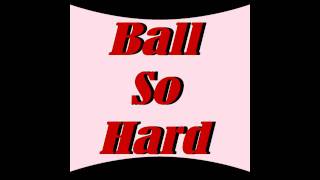 Ball So Hard  Pump Up Song  Sports Music Version by T Powell [upl. by Nikolai]