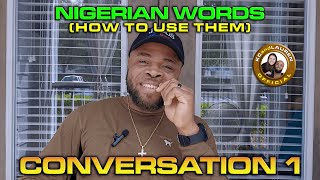 Common Nigerian words or Phrases and Sentences for Daily Conversations every beginner should know [upl. by Mosra]