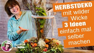 Herbstdeko wilde Wicke Ackerwinde mächtig was los im Glas 3 Dekoideen zum selber machen [upl. by Asante]