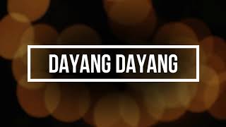 Dayang Dayang song w lyrics [upl. by Celinka]