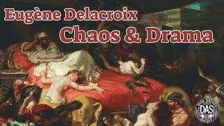 Eugène Delacroix  Chaos and Drama [upl. by Tnecillim]