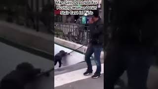 Man Gets Deported For Pushing Woman Down Stair Case In Paris motivation they quotes we success [upl. by Asiulairam]