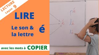 Lecture 9  le son é la lettre e accent aigu Larticle quotlquot Le mot quotetquot Apprendre à lire CP [upl. by Uzial]