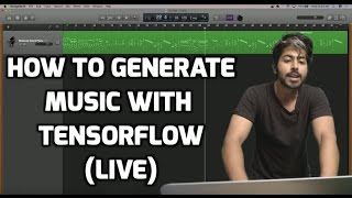 How to Generate Music with Tensorflow LIVE [upl. by Thornburg]