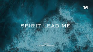 SPIRIT LEAD ME  Instrumental Soaking worship Music  1Moment [upl. by Strohbehn886]