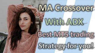 MA Crossover With ADX  Best Mt5 Trading Strategy [upl. by Ignatia]