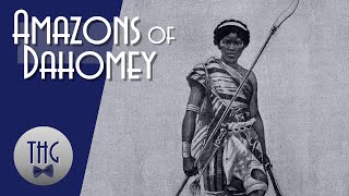 Legendary Warriors The Dahomey Amazons [upl. by Akinas]