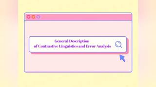 General Description of Contrastive Linguistics and Error Analysis [upl. by Dahs]