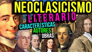 LITERATURA del NEOCLASICISMO Características autores géneros y temas [upl. by Rubetta]