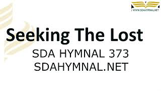 Seeking The Lost Hymn Instrumental With Lyrics  SDA HYMNAL 373 [upl. by Aneez]