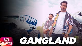 Latest Punjabi Song 2017  Gangland Remix  Mankirt Aulakh Feat Deep Kahlon  Dj Hans [upl. by Saltsman357]