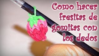 COMO HACER FRESITAS DE GOMITAS CON LOS DEDOS  DIY  STRAWBERRY RAINBOW LOOM [upl. by Giefer]