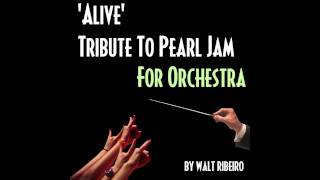 Pearl Jam Alive For Orchestra by Walt Ribeiro [upl. by Fabrice]