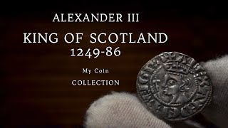 Hammered Coins  Alexander III King of Scotland  770 YEARS OLD  My Scottish Coin Collection [upl. by Hepsibah]