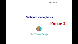 Système monophasé partie 2 2BAC STE ADC [upl. by Plusch]