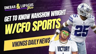 Breaking Down Newest Viking Nahshon Wright with JTuck from CFO Sports [upl. by Nehcterg]