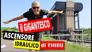 Visita al GIGANTESCO ascensore idraulico di Thieu in BELGIO [upl. by Licastro]