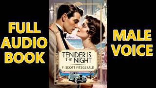 TENDER is the NIGHT by F Scott Fitzgerald  FULL AudioBook 🎧📖 Dark Screen🌛 US English Male [upl. by Deva]