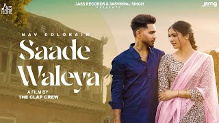 Saade Waleya Official Video Nav Dolorain  Freak Folks  Punjabi Song 2024  Jass Records [upl. by Hollyanne757]