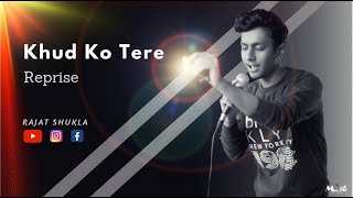 Khud Ko Tere  Male Version  Reprise  1920 Evil Returns  Rajat Shukla [upl. by Arten]