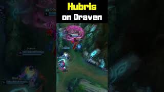 Hubris on Draven  League of Legends shorts [upl. by Ahsenek37]