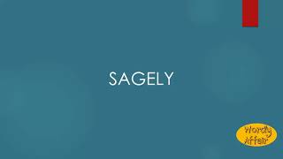 Sagely Meaning [upl. by Aleet]